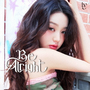 IVE - BE ALRIGHT (JAPANESE ALBUM)