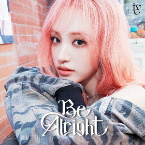 IVE - BE ALRIGHT (JAPANESE ALBUM)
