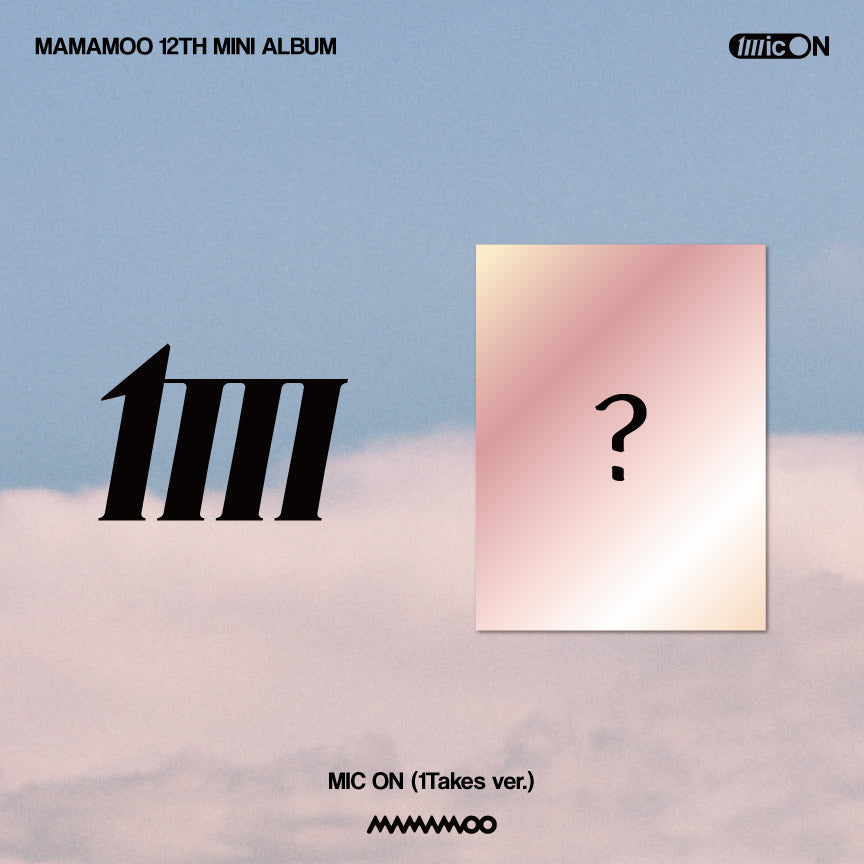 MAMAMOO - MIC ON (1 TAKES Ver.)
