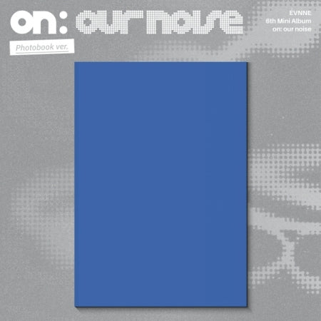 EVNNE - 6TH MINI ALBUM [ON OUR NOISE] (E7-6A20-103) - image 1 [1c9d9ea5831f]