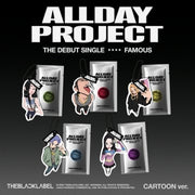 ALLDAY PROJECT - FAMOUS (CARTOON VER.) [DEBUT SINGLE ALBUM]
