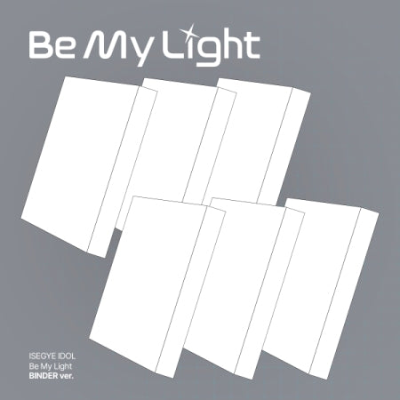 [PRE-ORDER] ISEGYE IDOL - BE MY LIGHT (BINDER VER.)