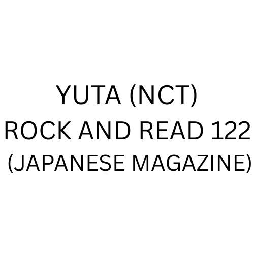 [PRE-ORDER] YUTA (NCT) - ROCK AND READ 122 (JAPANESE MAGAZINE)