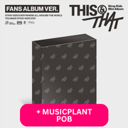 STRAY KIDS - THIS & THAT (FANS ALBUM VER.) + MUSICPLANT POB PHOTOCARD