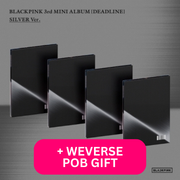 [PRE-ORDER] BLACKPINK - DEADLINE (SILVER VERSION) [3RD MINI ALBUM] + WEVERSE SHOP POB