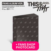 STRAY KIDS - THIS & THAT (FANS ALBUM VER.) + FANS SHOP POB PHOTOCARD