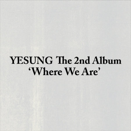 YESUNG - 2ND ALBUM [WHERE WE ARE] (PHOTOBOOK VER.) (Y2-6A07-105) - image 1 [b716fbd2886c]
