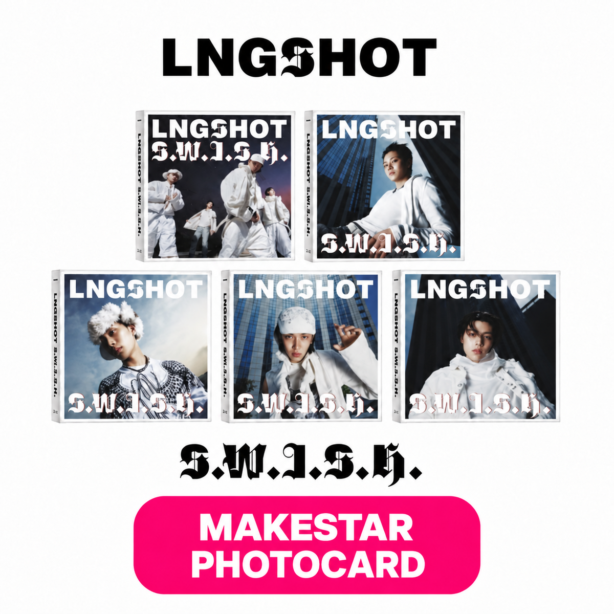 LNGSHOT - EP [S.W.I.S.H.] (STANDARD VER.) + MAKESTAR PHOTOCARD