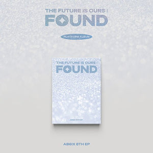 [PRE-ORDER] AB6IX - THE FUTURE IS OURS : FOUND (PLATFORM VER.) [8TH EP]