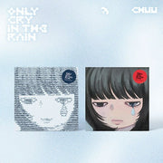 CHUU - ONLY CRY IN THE RAIN (3RD MINI ALBUM)