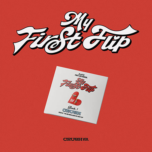 KICKFLIP - MY FIRST FLIP (CRUSH VER.) [3RD MINI ALBUM]