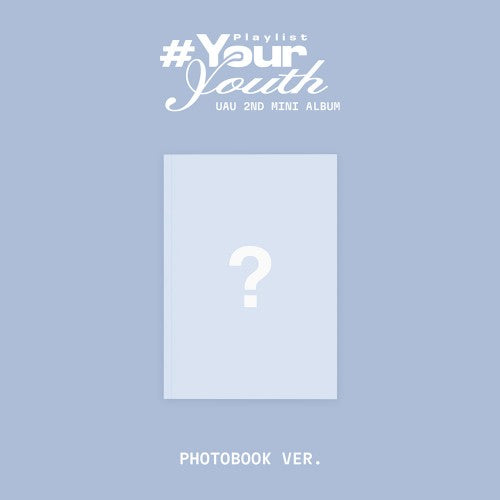 UAU - 2ND MINI ALBUM [PLAYLIST #YOUR YOUTH] PHOTOBOOK VER.