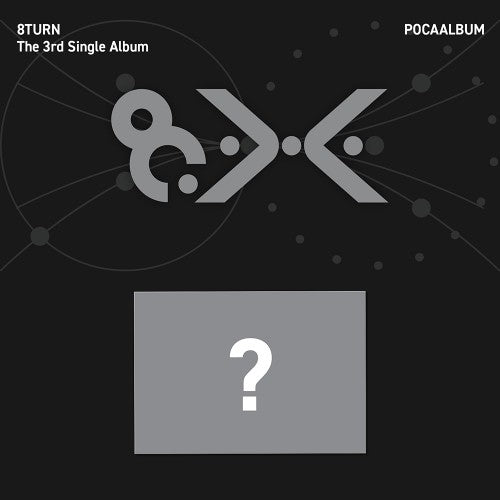 8TURN - THE 3RD SINGLE ALBUM [8.X] (POCAALBUM)