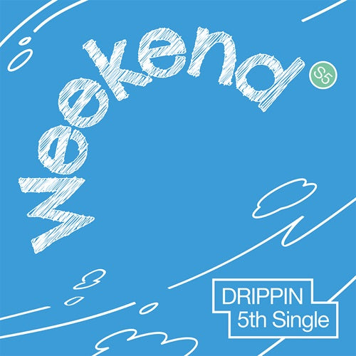 [PRE-ORDER] DRIPPIN - WEEKEND (EVER VER.) [5TH SINGLE ALBUM]