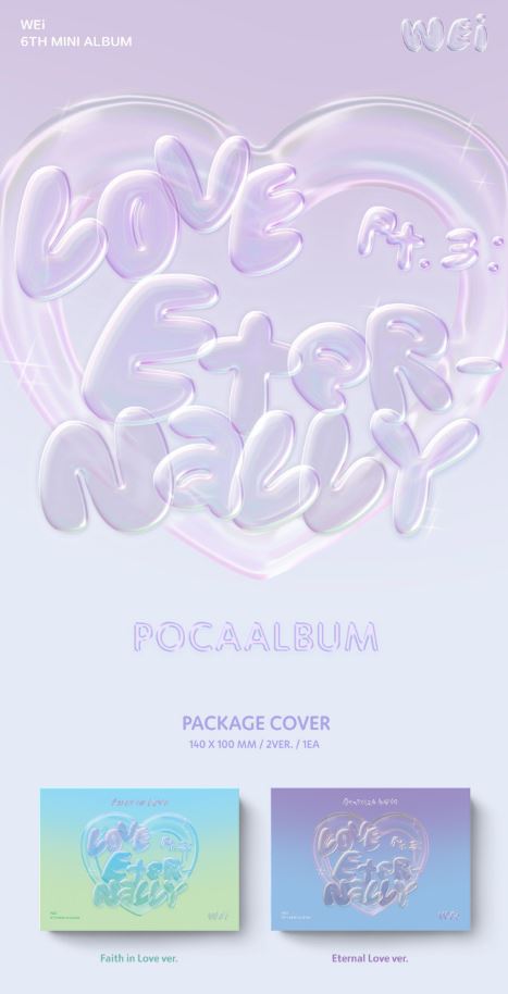 WEI - LOVE PT.3 : ETERNALLY 'FAITH IN LOVE' (POCA ALBUM VER.) [6TH MINI ALBUM]