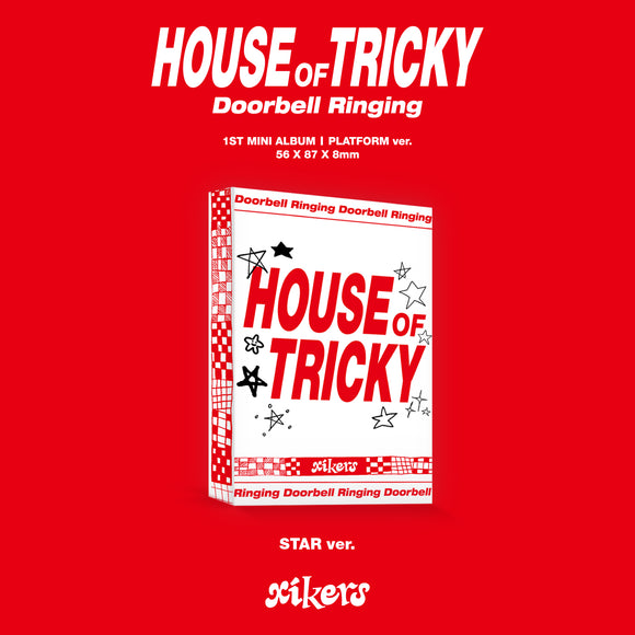 XIKERS - HOUSE OF TRICKY : DOORBELL RINGING (STAR VER.) (PLATFORM VER.)