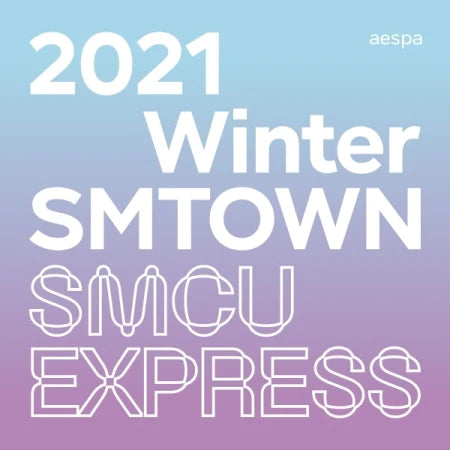 SMTOWN - 2021 WINTER SMTOWN : SMCU EXPRESS (AESPA)